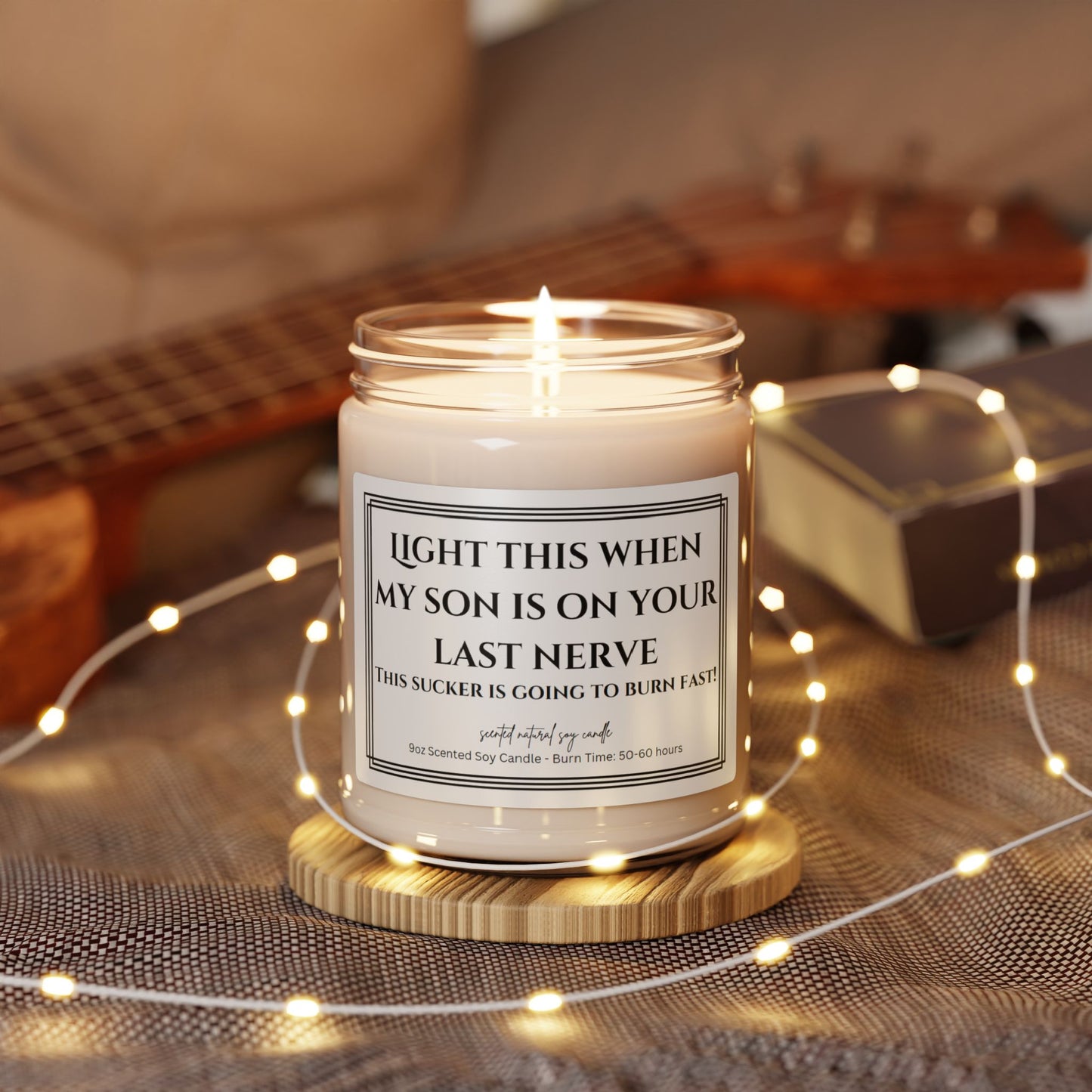 Light This When My Son Is On Your Last Nerve - Scented Soy Candle, 9oz