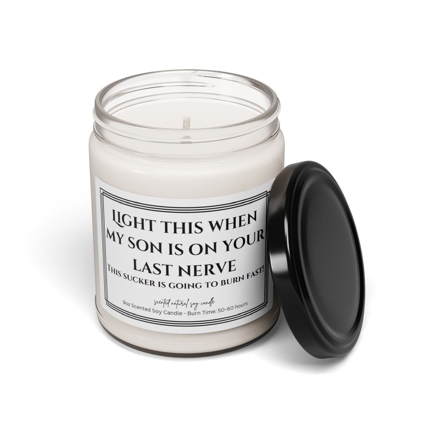 Light This When My Son Is On Your Last Nerve - Scented Soy Candle, 9oz